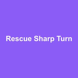 Rescue Sharp Turn