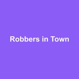 Robbers in Town