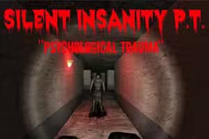 Silent Insanity PT: Psychological Trauma