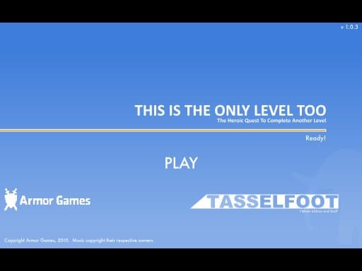 This Is The Only Level Too