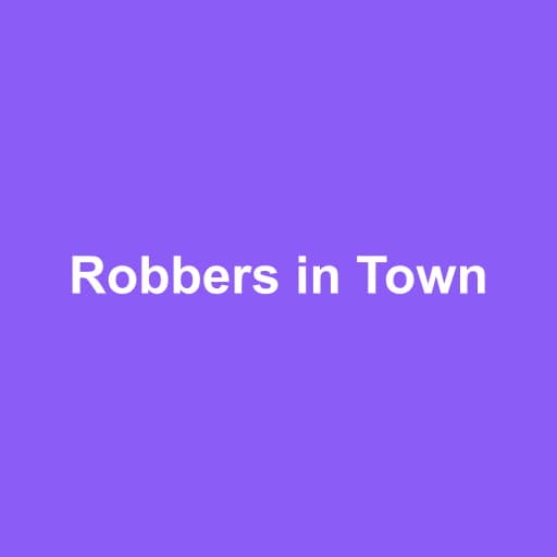 Robbers in Town