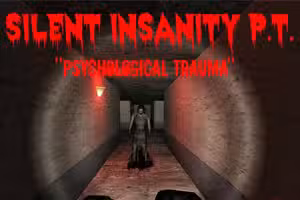 Silent Insanity PT: Psychological Trauma