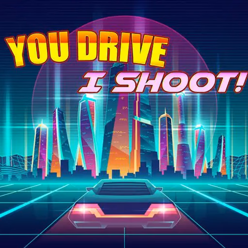 You Drive I Shoot
